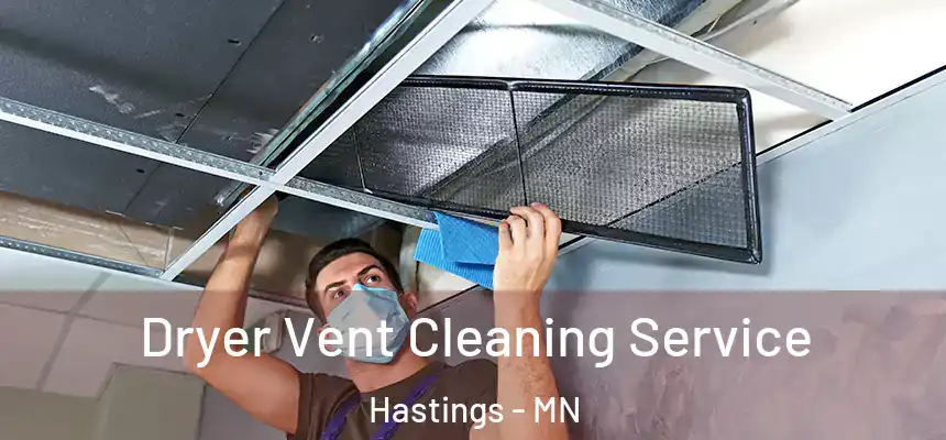  Dryer Vent Cleaning Service Hastings - MN
