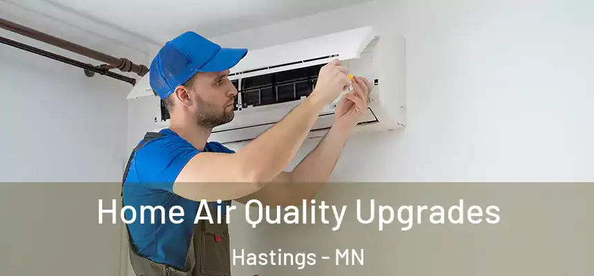  Home Air Quality Upgrades Hastings - MN