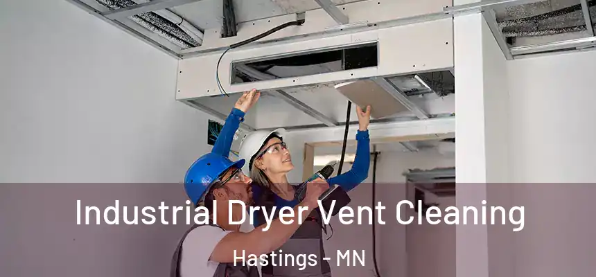 Industrial Dryer Vent Cleaning Hastings - MN