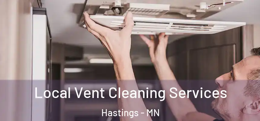  Local Vent Cleaning Services Hastings - MN