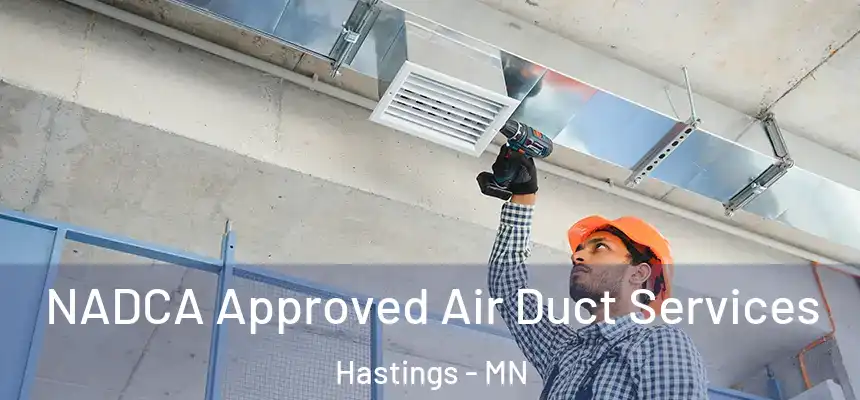 NADCA Approved Air Duct Services Hastings - MN