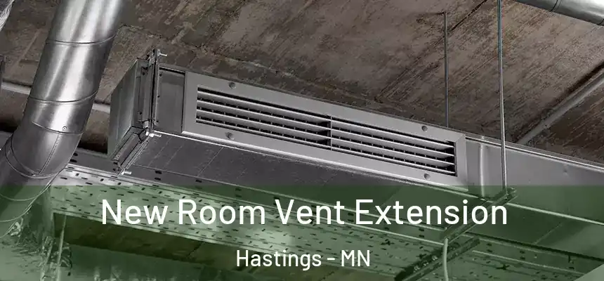  New Room Vent Extension Hastings - MN