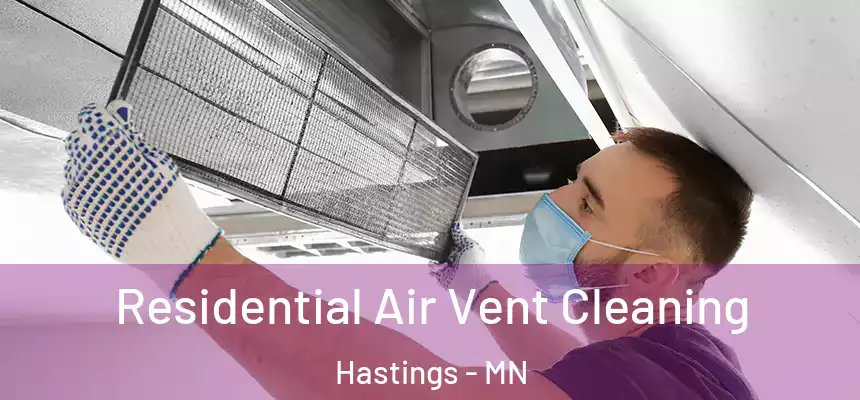  Residential Air Vent Cleaning Hastings - MN
