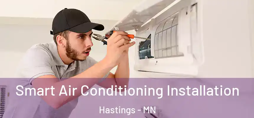  Smart Air Conditioning Installation Hastings - MN