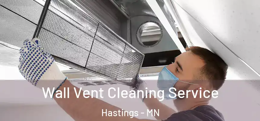  Wall Vent Cleaning Service Hastings - MN